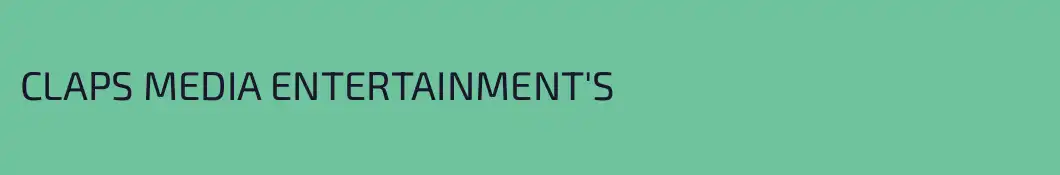 CLAPS MEDIA ENTERTAINMENT'S